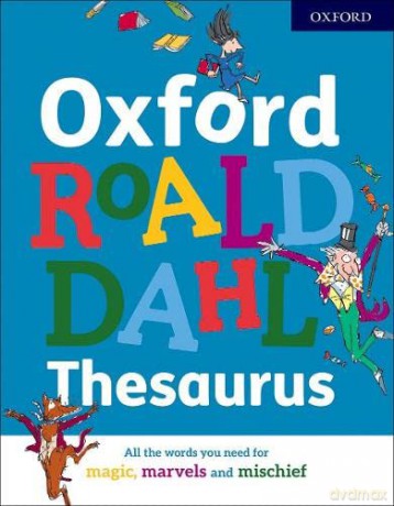 Oxford Roald Dahl Thesaurus - Oxford Dictionaries [KSIĄŻKA]