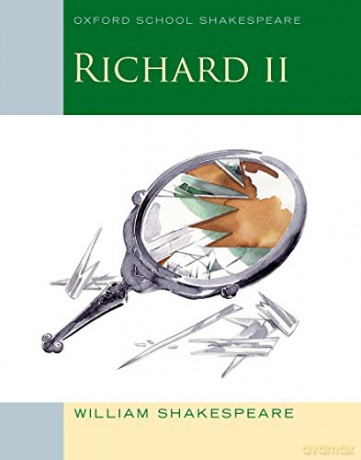 Oxford School Shakespeare: Richard II - William Shakespeare [KSIĄŻKA]
