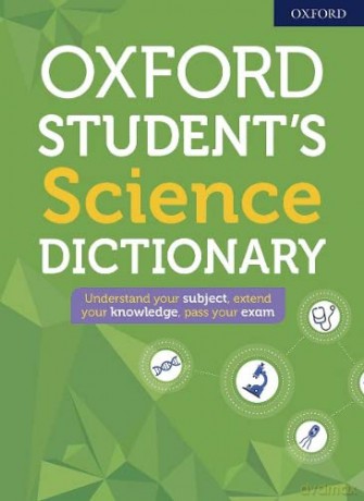 Oxford Student's Science Dictionary - Oxford Dictionaries [KSIĄŻKA]