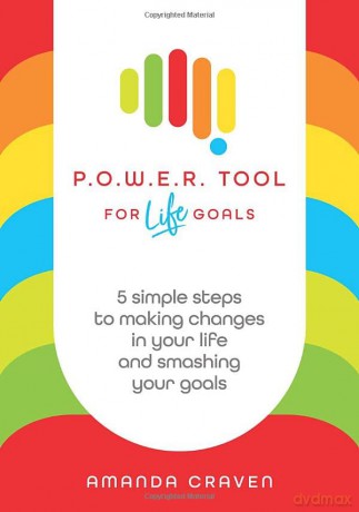 P.O.W.E.R. Tool: For Life Goals: 5 simple steps to making changes in your life and smashing your goals - Amanda Craven [KSIĄŻKA]