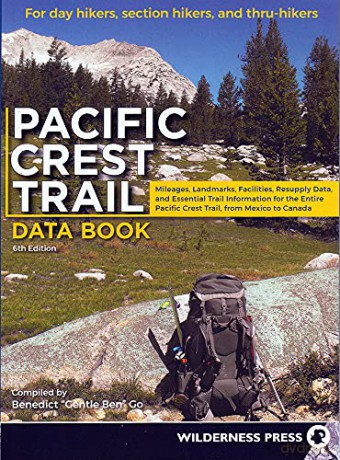 Pacific Crest Trail Data Book: Mileages, Landmarks, Facilities, Resupply Data, and Essential Trail Information for the Entire Pacific Crest Trail, from Mexico to Canada - Benedict Go [KSIĄŻKA]