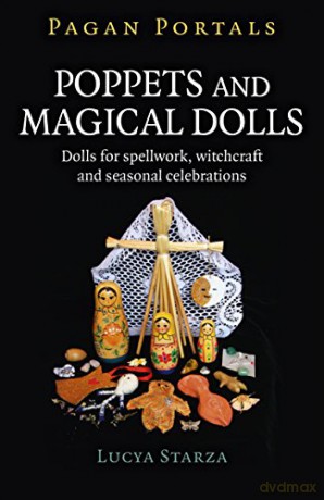 Pagan Portals - Poppets and Magical Dolls: Dolls for spellwork, witchcraft and seasonal celebrations - Lucya Starza [KSIĄŻKA]