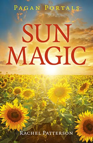 Pagan Portals - Sun Magic - How to live in harmony with the solar year - Rachel Patterson [KSIĄŻKA]