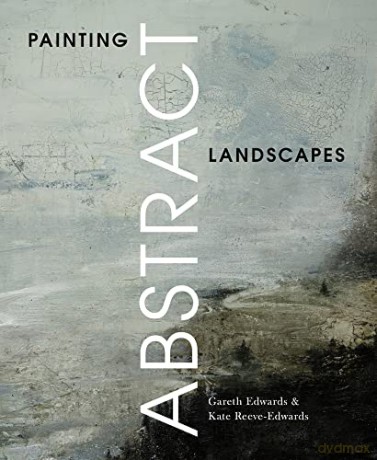 Painting Abstract Landscapes - Gareth Edwards [KSIĄŻKA]