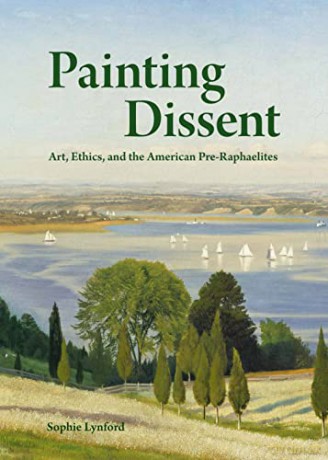 Painting Dissent: Art, Ethics, and the American Pre-Raphaelites - Sophie Lynford [KSIĄŻKA]