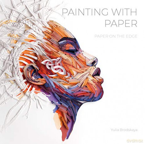 Painting with Paper: Paper on the Edge - Yulia Brodskaya [KSIĄŻKA]