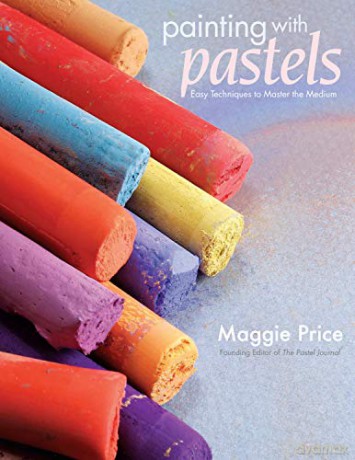 Painting with Pastels: Easy Techniques to Master the Medium - Maggie Price [KSIĄŻKA]