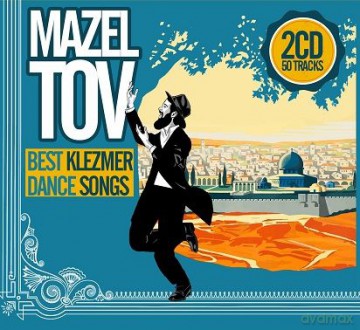 Mazel Tov: Best Klezmer Songs (digipack) [2CD]