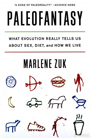 Paleofantasy: What Evolution Really Tells Us About Sex, Diet, and How We Live - Marlene Zuk [KSIĄŻKA]