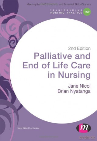 Palliative and End of Life Care in Nursing (Transforming Nursing Practice Series) - Jane Nicol [KSIĄŻKA]