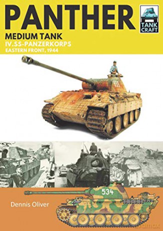 Panther Medium Tank: IV. SS-Panzerkorps Eastern Front, 1944 (Tank Craft) - Dennis Oliver [KSIĄŻKA]