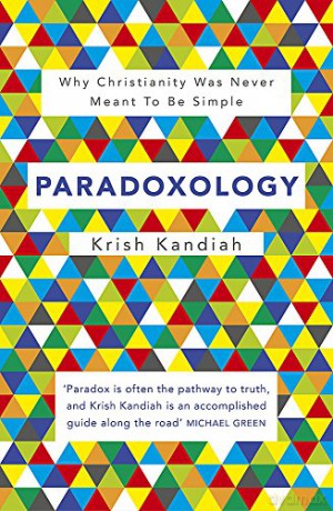 Paradoxology: Why Christianity was never meant to be simple - Krish Kandiah [KSIĄŻKA]