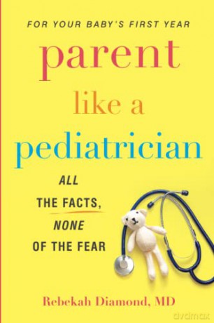 Parent Like a Pediatrician: All the Facts, None of the Fear - Rebekah Diamond [KSIĄŻKA]