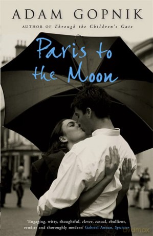 Paris to the Moon: A Family in France - Adam Gopnik [KSIĄŻKA]