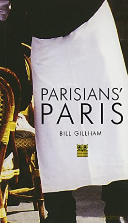Parisians' Paris - Bill Gillham [KSIĄŻKA]