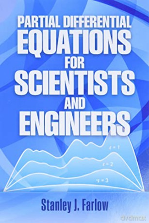 Partial Differential Equations for Scientists and Engineers (Dover Books on Mathematics) - Stanley J. Farlow [KSIĄŻKA]