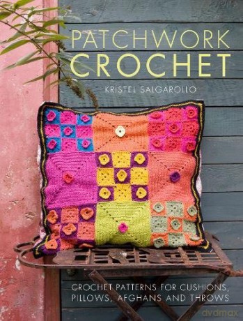 Patchwork Crochet: Crochet patterns for cushions, pillows, afghans and throws - Kristel Salgarollo [KSIĄŻKA]