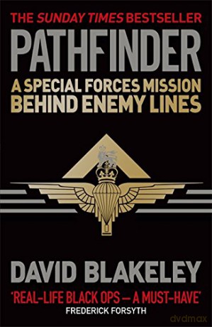 Pathfinder: A Special Forces Mission Behind Enemy Lines - David Blakeley [KSIĄŻKA]