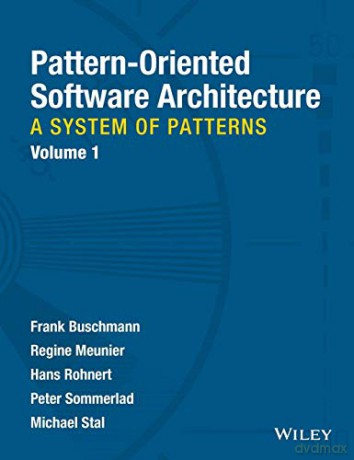 Pattern-Oriented Software Architecture Volume 1: A System of Patterns - Frank Buschmann [KSIĄŻKA]