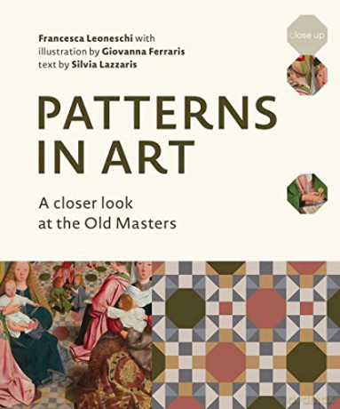 Patterns in Art: A Closer Look at the Old Masters - Silvia Lazzaris [KSIĄŻKA]