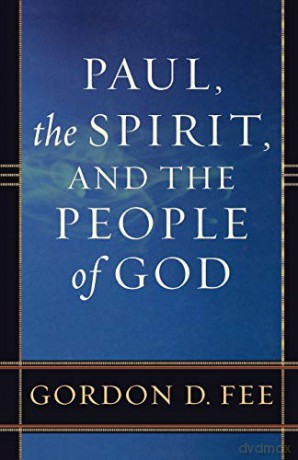 Paul, the Spirit, and the People of God - Gordon D. Fee [KSIĄŻKA]