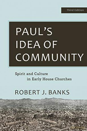 Paul's Idea of Community: Spirit and Culture in Early House Churches - Banks [KSIĄŻKA]