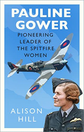 Pauline Gower, Pioneering Leader of the Spitfire Women - Alison Hill [KSIĄŻKA]