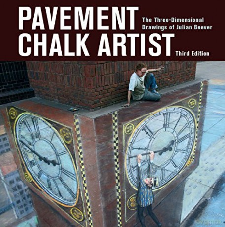 Pavement Chalk Artist: The Three-Dimensional Drawings of Julian Beever - Julian Beever [KSIĄŻKA]