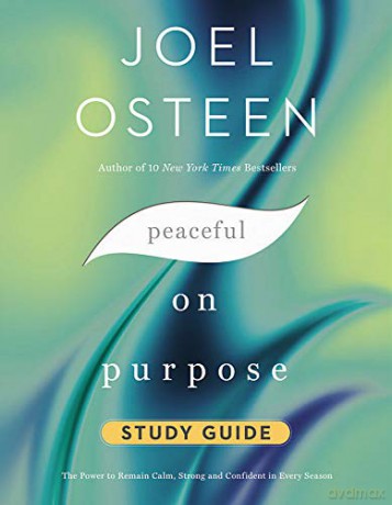 Peaceful on Purpose Study Guide: Secrets of a StressFree and Productive Life - Joel Osteen [KSIĄŻKA]