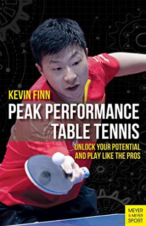 Peak Performance Table Tennis: Unlock Your Potential and Play Like the Pros - Kevin Finn [KSIĄŻKA]