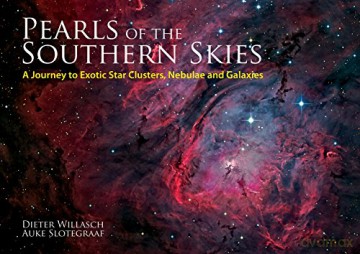 Pearls of the Southern Skies: A Journey to Exotic Star Clusters, Nebulae and Galaxies - Auke Slotegraaf [KSIĄŻKA]