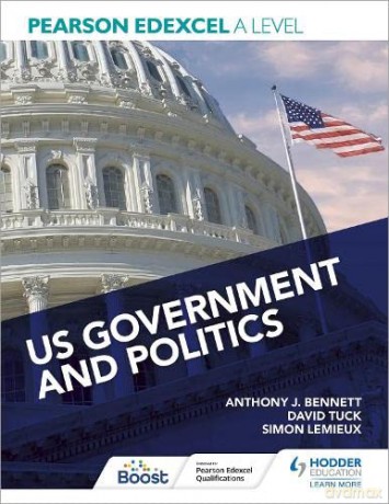Pearson Edexcel A Level US Government and Politics - Anthony J Bennett [KSIĄŻKA]