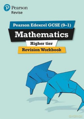 Pearson Edexcel GCSE (9-1) Mathematics Higher tier Revision Workbook: Catch-up and Revise: for home learning, 2022 and 2023 assessments and exams (REVISE Edexcel GCSE Maths 2015) - Navtej Marwaha [KSIĄŻKA]