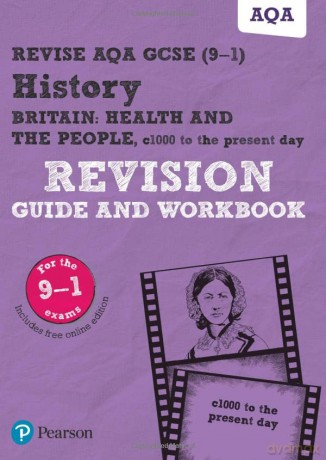 Pearson REVISE AQA GCSE (9-1) History Britain: Health and the people Revision Guide and Workbook: for home learning, 2022 and 2023 assessments and exams (REVISE AQA GCSE History 2016) - Julia Robertson [KSIĄŻKA]