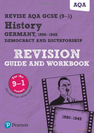 Pearson REVISE AQA GCSE (9-1) History Germany 1890-1945 Revision Guide and Workbook: for home learning, 2022 and 2023 assessments and exams (REVISE AQA GCSE History 2016) - Kirsty Taylor [KSIĄŻKA]