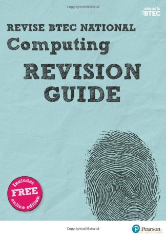 Pearson REVISE BTEC National Computing Revision Guide: for home learning, 2022 and 2023 assessments and exams (REVISE BTEC Nationals in Computing) - Mark Fishpool [KOMIKS]