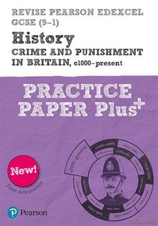 Pearson REVISE Edexcel GCSE (9-1) History Crime and Punishment in Britain Practice Paper Plus: for home learning, 2022 and 2023 assessments and exams (Revise Edexcel GCSE History 16) - Ben Armstrong [KSIĄŻKA]