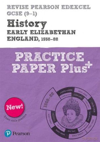 Pearson REVISE Edexcel GCSE History Early Elizabethan England Practice Paper Plus: for home learning, 2022 and 2023 assessments and exams (Revise Edexcel GCSE History 16) - Ben Armstrong [KSIĄŻKA]
