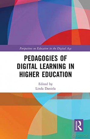 Pedagogies of Digital Learning in Higher Education (Perspectives on Education in the Digital Age) - Linda Daniela [KSIĄŻKA]
