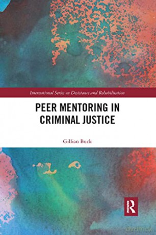 Peer Mentoring in Criminal Justice (International Series on Desistance and Rehabilitation) - Gillian Buck [KSIĄŻKA]