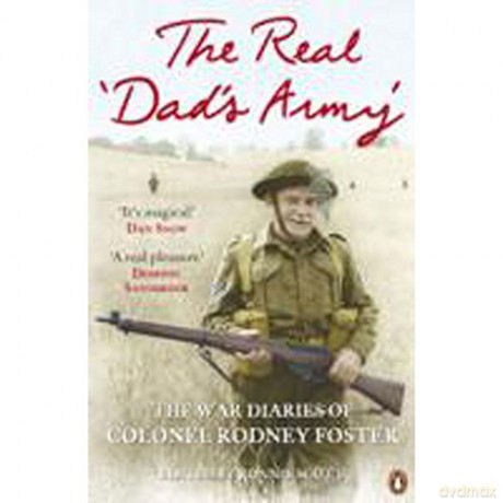 Penguin Books Ltd The Real Dads Army - The War Diaries of Col Rodney Foster - Rodney Foster [KSIĄŻKA]