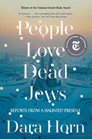 People Love Dead Jews: Reports from a Haunted Present - Dara Horn [KSIĄŻKA]
