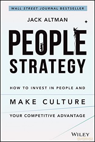 People Strategy: How to Invest in People and Make Culture Your Competitive Advantage - Jack Altman [KSIĄŻKA]