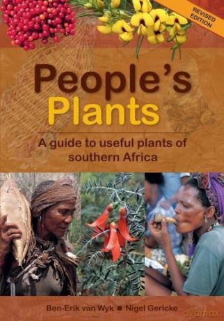 People's Plants: A Guide to Useful Plants of Southern Africa - Ben-Erik van Wyk [KSIĄŻKA]