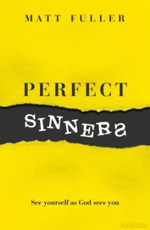 Perfect Sinners: See yourself as God sees you (Live Different) - Matt Fuller [KSIĄŻKA]