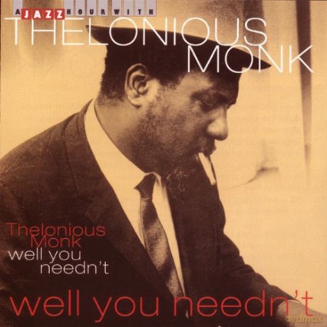 Thelonious Monk: Well You Needn't [CD]