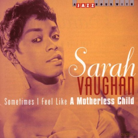 Sarah Vaughan: Sometimes I Fell Like A Motherless Child00 [CD]
