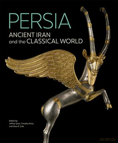 Persia - Ancient Iran and the Classical World - Jeffrey Spier [KSIĄŻKA]
