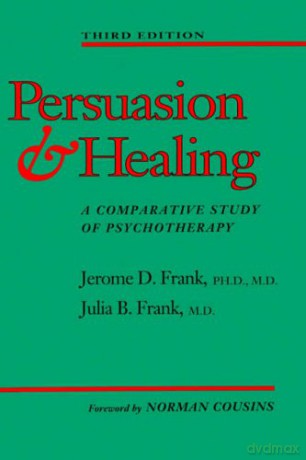 Persuasion and Healing: A Comparative Study of Psychotherapy - Jerome D. Frank [KSIĄŻKA]