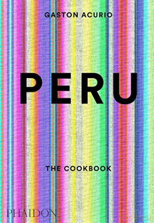 Peru: The Cookbook - Gastón Acurio [KSIĄŻKA]